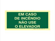 PLACA EM CASO DE INCENDIO NAO USE O ELEVADOR 12 X 24CM PVC 2MM PP0547
